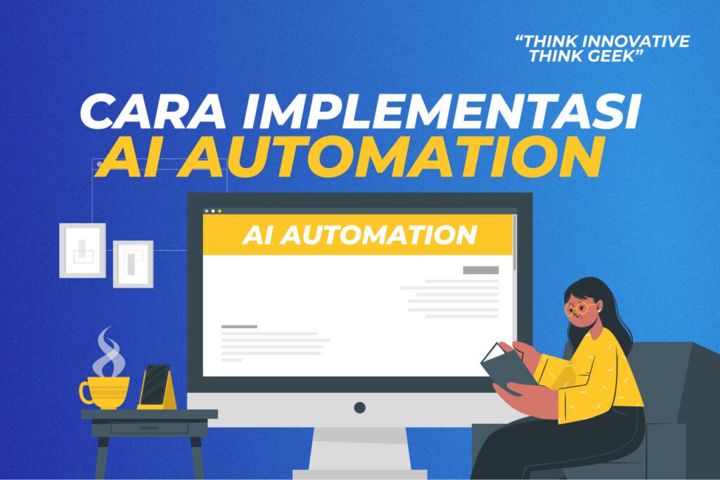 Ketahui Cara Implementasi AI Automation untuk Tingkatkan Efisiensi Bisnis Anda