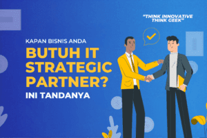 bisnis butuh IT Strategic Partner - Geekgarden